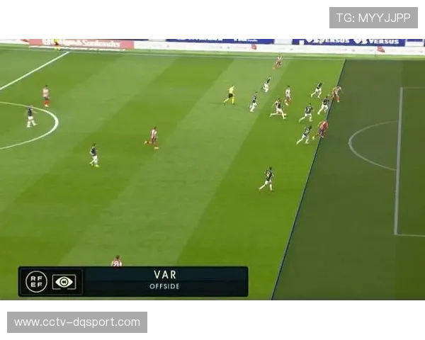 西甲公布下赛季VAR技术升级方案，将增加半自动越位功能